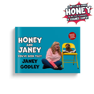 Honey and Janey: You've been telt! by Janey Godley. Signed Copy. Hardback.