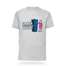 Load image into Gallery viewer, Grey Frank get the door T-Shirt - Janey Godley
