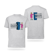 Load image into Gallery viewer, Grey Frank get the door T-Shirt - Janey Godley
